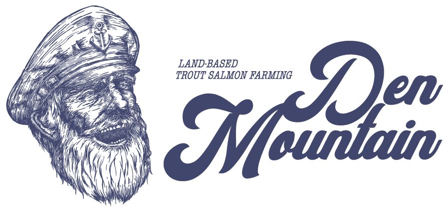 Den Mountain - Land-Based Trout Salmon Farming